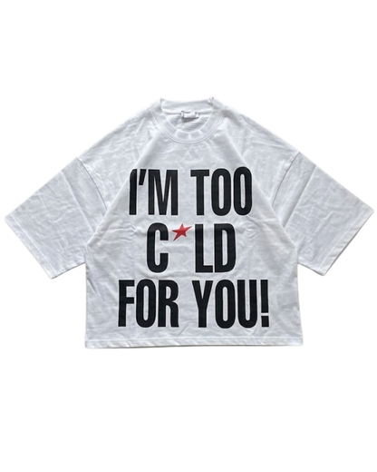 Too Cold Tee